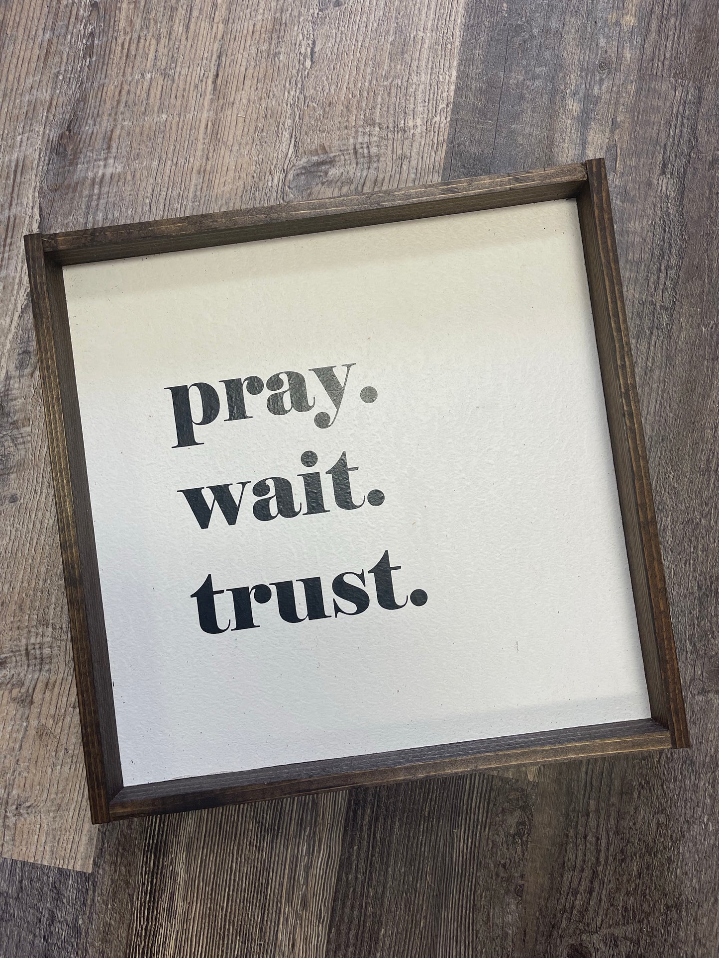 Pray, Wait, Trust